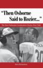 "Then Osborne Said to Rozier. . ." : The Best Nebraska Cornhuskers Stories Ever Told - eBook