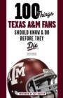 100 Things Texas A&M Fans Should Know & Do Before They Die - eBook