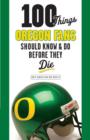 100 Things Oregon Fans Should Know & Do Before They Die - eBook