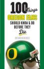 100 Things Oregon Fans Should Know & Do Before They Die - eBook