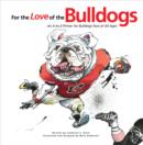 For the Love of the Bulldogs : An A-to-Z Primer for Bulldogs Fans of All Ages - eBook