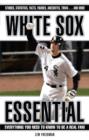 White Sox Essential : Everything You Need to Know to Be a Real Fan! - eBook