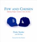 Few and Chosen Dodgers : Defining Dodgers Greatness Across the Eras - eBook