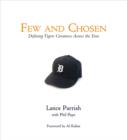Few and Chosen Tigers : Defining Tigers Greatness Across the Eras - eBook