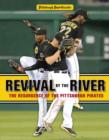 Revival by the River : The Resurgence of the Pittsburgh Pirates - eBook