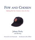 Few and Chosen Red Sox : Defining Red Sox Greatness Across the Eras - eBook