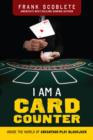 I Am a Card Counter : Inside the World of Advantage-Play Blackjack! - eBook