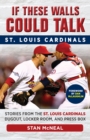 If These Walls Could Talk: St. Louis Cardinals - eBook
