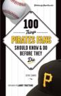 100 Things Pirates Fans Should Know & Do Before They Die - eBook