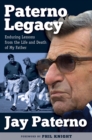 Paterno Legacy : Enduring Lessons from the Life and Death of My Father - eBook