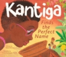 Kantiga Finds The Perfect Name - Book