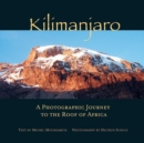 Kilimanjaro : A Photographic Journey to the Roof of Africa - Book