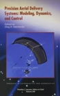 Precision Aerial Delivery Systems : Modeling, Dynamics, and Control - Book