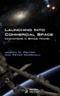 Launching into Commercial Space : Innovations in Space Travel - Book