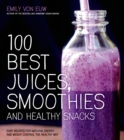 100 Best Juices, Smoothies & Healthy Snacks - Book