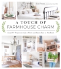 A Touch of Farmhouse Charm : Easy DIY Projects to Add a Warm and Rustic Feel to Any Room - Book