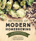 Methods of Modern Homebrewing : The Comprehensive Guide to Contemporary Craft Beer Brewing - Book
