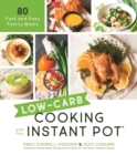 Low-Carb Cooking with Your Instant Pot : 80 Fast and Easy Family Meals - Book