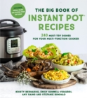 The Big Book of Instant Pot Recipes : 240 Must-Try Dishes for Your Multi-Function Cooker - Book