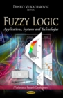 Fuzzy Logic : Applications, Systems & Technologies - Book