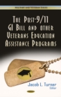 The Post-9/11 GI Bill and other Veterans Education Assistance Programs - eBook