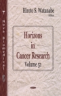 Horizons in Cancer Research. Volume 51 - eBook
