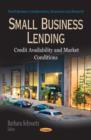 Small Business Lending : Credit Availability & Market Conditions - Book