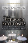 Victims & Executioners : American Political Discourses on the Holocaust from Liberation to Bitburg - Book