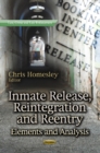 Inmate Release, Reintegration & Reentry : Elements & Analysis - Book