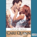 Guarding His Heart : Deuces Wild 2 - eAudiobook