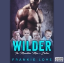 Wilder : The Mountain Man's Babies Book 3 - eAudiobook