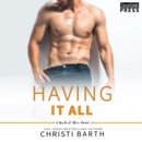 Having It All : A Naked Men Novel, Book Five - eAudiobook