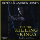 For the Killing of Kings : The Ring-Sworn Trilogy, Book One - eAudiobook