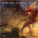 Upon the Flight of the Queen : The Ring-Sworn Trilogy, Book Two - eAudiobook