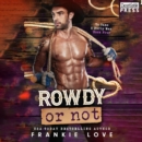 Rowdy or Not : To Tame a Burly Man, Book Four - eAudiobook