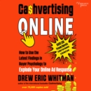 Cashvertising Online : How to Use the Latest Findings in Buyer Psychology to Explode Your Online Ad Response - eAudiobook