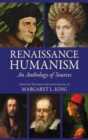 Renaissance Humanism : An Anthology of Sources - Book