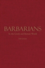 Barbarians in the Greek and Roman World - Book