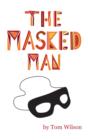 The Masked Man : A Memoir And Fantasy Of Hollywood - eBook