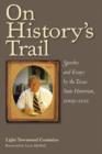 On History's Trail : Speeches and Essays by the Texas State Historian, 2009-2012 - Book