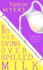 No Use Dying Over Spilled Milk - eBook