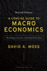 A Concise Guide to Macroeconomics, Second Edition : What Managers, Executives, and Students Need to Know - Book