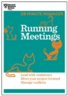Running Meetings (HBR 20-Minute Manager Series) : Lead with Confidence, Move Your Project Forward, Manage Conflicts - Book
