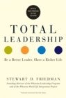 Total Leadership : Be a Better Leader, Have a Richer Life (With New Preface) - eBook