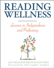 Reading Wellness : Lessons in Independence and Proficiency - Book
