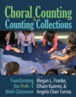 Choral Counting & Counting Collections : Transforming the PreK-5 Math Classroom - Book