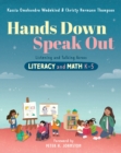 Hands Down, Speak Out : Listening and Talking Across Literacy and Math - Book