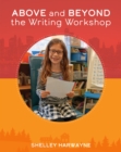 Above and Beyond the Writing Workshop - Book