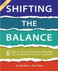 Shifting the Balance, Grades K-2 : 6 Ways to Bring the Science of Reading into the Balanced Literacy Classroom - Book