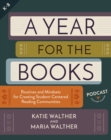 A Year for the Books : Routines and Mindsets for Creating Student Centered Reading Communities - Book